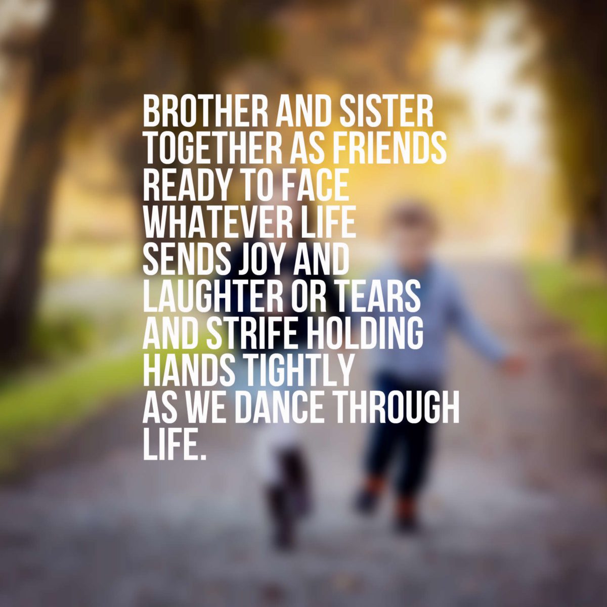 35 Cute Brother And Sister Quotes With Images