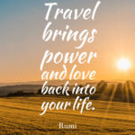 Travel brings power and love back into your life.