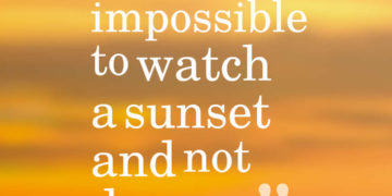 It is almost impossible to watch a sunset and not dream.