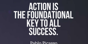 Action is the foundational key to all success.