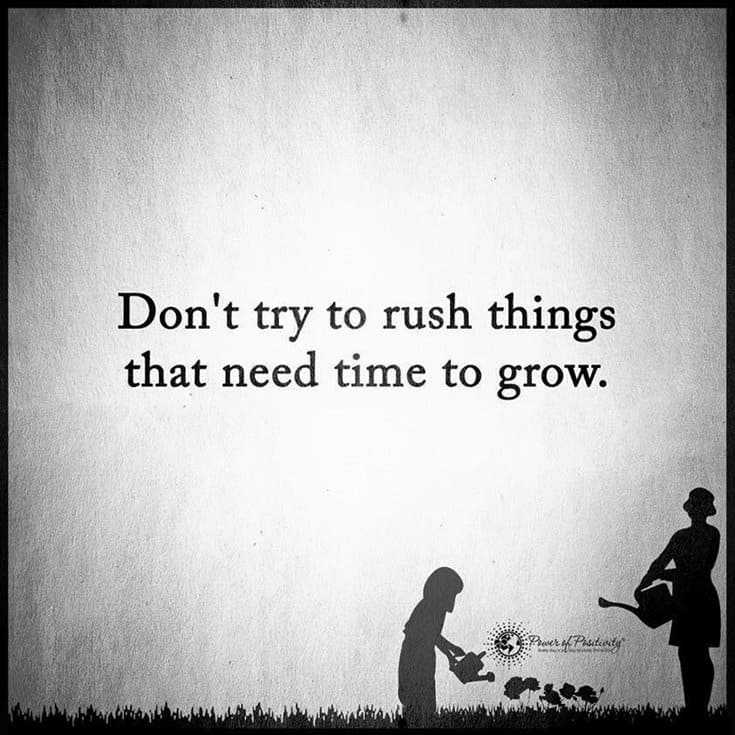 Don't try. Rush things