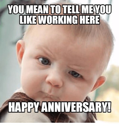 Happy work anniversary memes