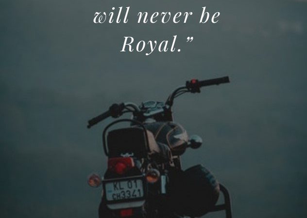 100 COOL ROYAL ENFIELD QUOTES FOR ALL BULLET BIKE LOVERS 100 COOL ROYAL ENFIELD QUOTES FOR ALL BULLET BIKE LOVERS