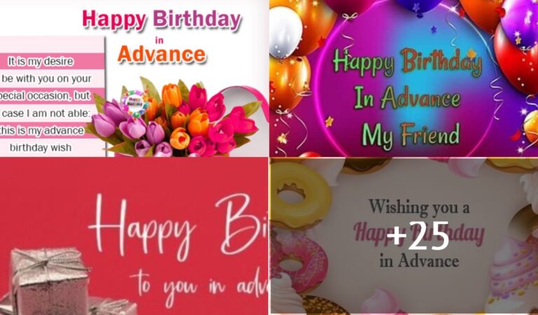 25 Advance Birthday Wishes 25 Advance Birthday Wishes